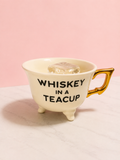 Whiskey in a Teacup - Tea Cup