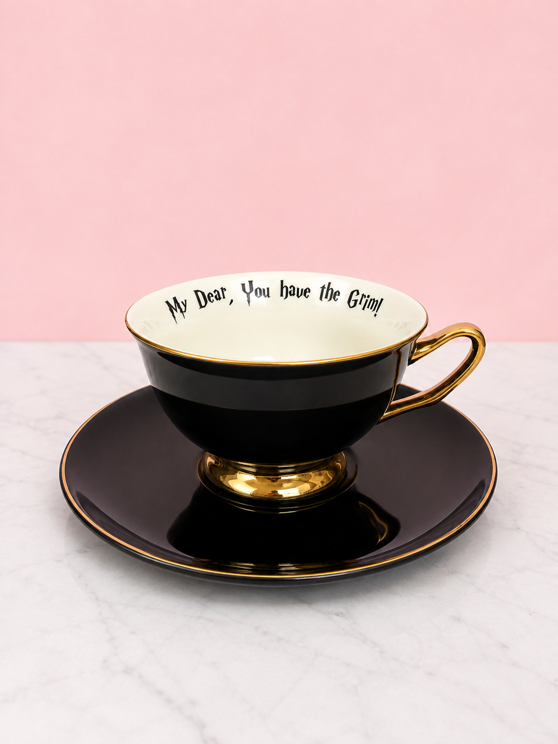 My Dear You Have the Grim Tea Cup